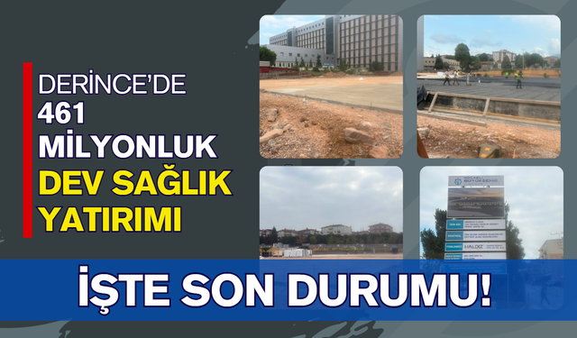 Derince’de 461 Milyonluk Sağlık Yatırımı
