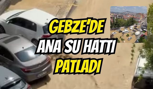 Gebze'de Ana Su Hattı Patladı