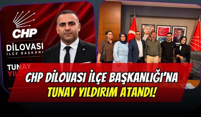 CHP Dilovası İlçe Başkanlığı’na Tunay Yıldırım Atandı!