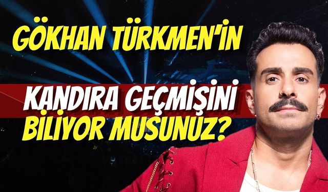Gökhan Türkmen’in Kandıra Geçmişini Biliyor Musunuz?