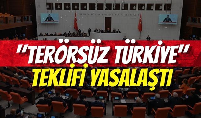 TBMM'de Tarihi Oylama: "Terörsüz Türkiye" Teklifi Yasalaştı