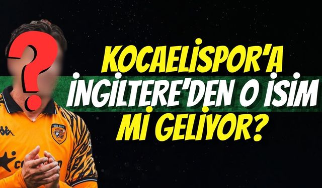 Kocaelispor’a İngiltere’den O İsim Mi Geliyor?