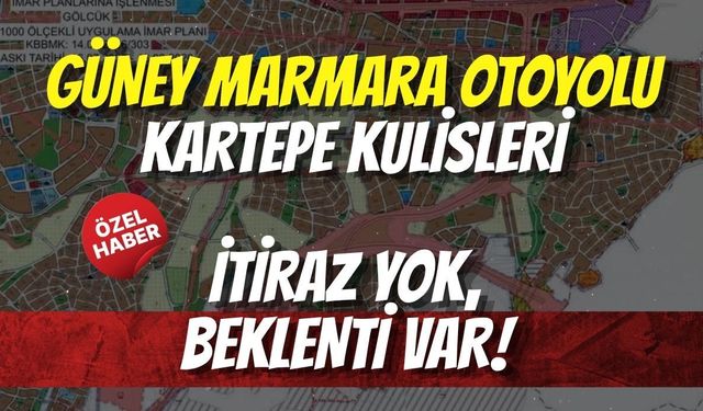 Güney Marmara Otoyolu Kartepe Kulisleri: İtiraz Yok, Beklenti Var!