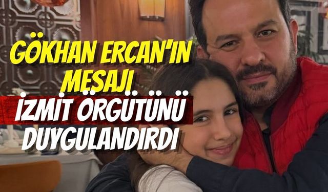 Gökhan Ercan’ın Mesajı İzmit Örgütünü Duygulandırdı