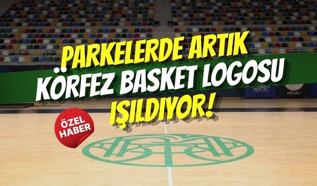 Kocaeli'nin Parkelerinde Artık Körfez Basket Logosu Işıldıyor!