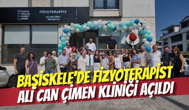 Başiskele'de Fizyoterapist Ali Can Çimen Kliniği Açıldı