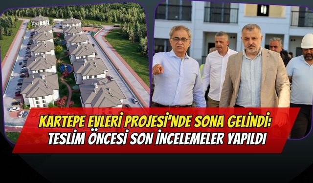 Kartepe Evleri Projesi’nde Sona Gelindi: Teslim Öncesi Son İncelemeler Yapıldı