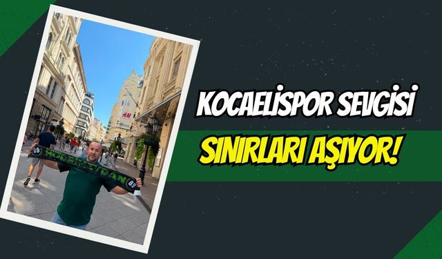Kocaelispor Sevgisi Sınırları Aştı