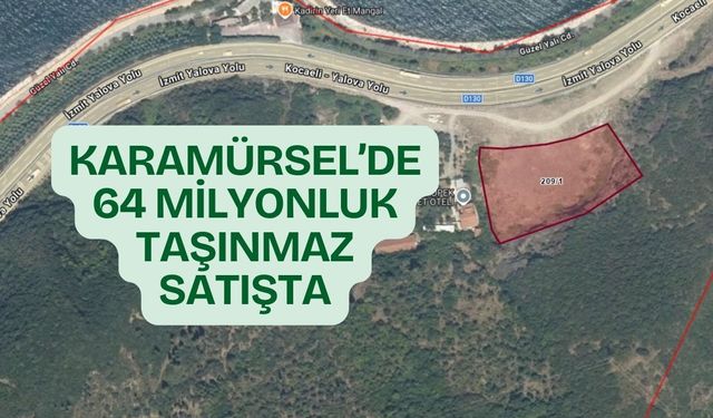 Karamürsel’de 64 Milyonluk Taşınmaz Satışı