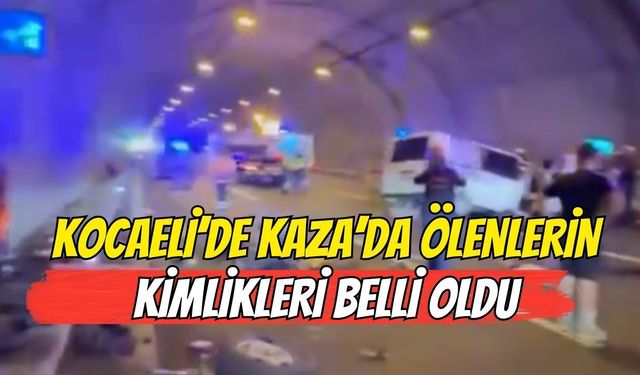 Kocaeli’de Kazada Ölenlerin Kimliği Belli Oldu