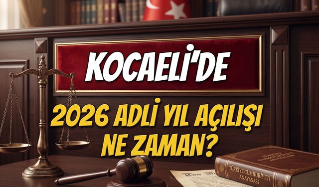 Kocaeli’de 2026-2027 Adli Yıl Açılış Programı Belli Oldu