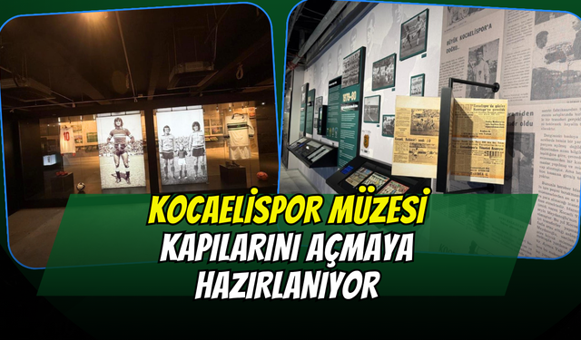 EFSANEVİ MİRAS GELECEĞE TAŞINIYOR: KOCAELİSPOR MÜZESİ KAPILARINI AÇMAYA HAZIRLANIYOR!