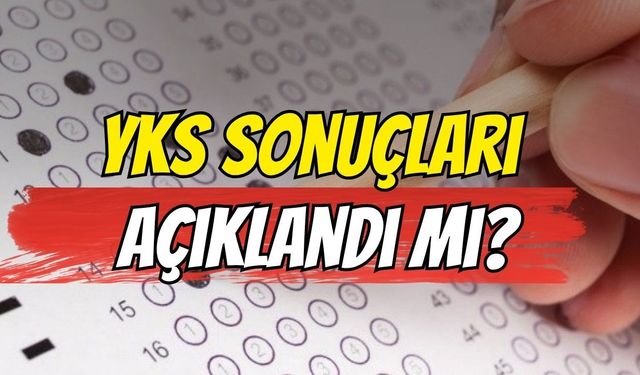 2026 Yks Sonuçları İçin Kritik Bekleyiş