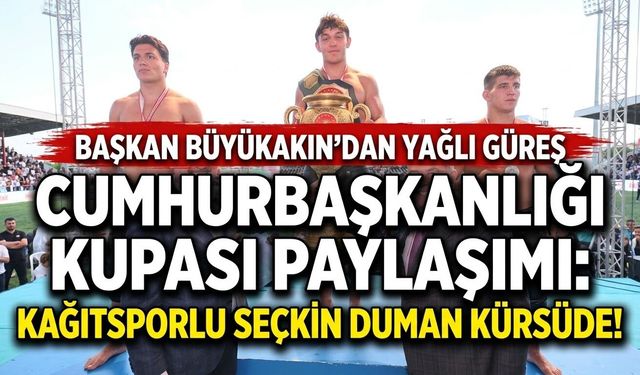 Başkan Büyükakın’dan Yağlı Güreş Cumhurbaşkanlığı Kupası Paylaşımı: Kağıtsporlu Seçkin Duman Kürsüde!
