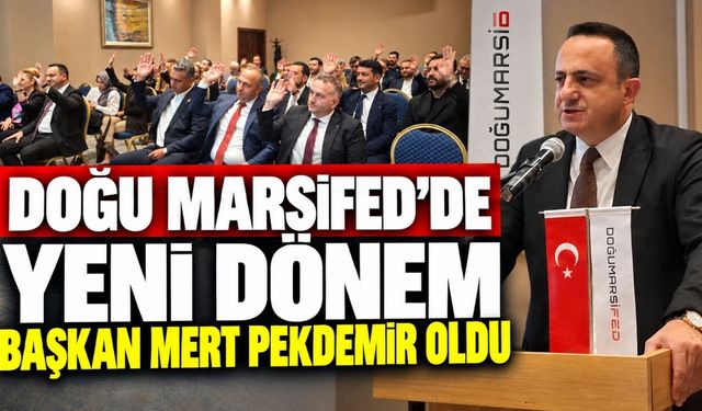 DOĞU MARSİFED’de yeni dönem: Başkan Mert Pekdemir oldu