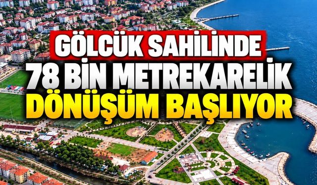 Gölcük Sahilinde 78 Bin Metrekarelik Dönüşüm Başlıyor