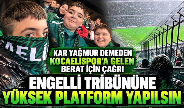 Kar yağmur demeden Kocaelispor’a gelen Berat için çağrı: Engelli tribününe yüksek platform yapılsın