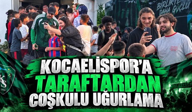 Kocaelispor’a Taraftardan Coşkulu Uğurlama