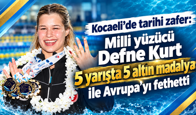 Kocaeli'de tarihi zafer: Milli yüzücü Defne Kurt 5 yarışta 5 altın madalya ile Avrupa'yı fethetti