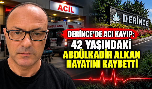 Derince’de acı kayıp: 42 yaşındaki Abdülkadir Alkan hayatını kaybetti