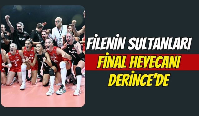Filenin Sultanları Final Heyecanı Derince'de