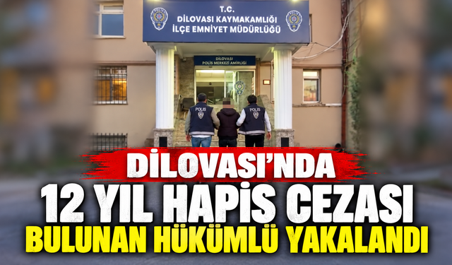 Dilovası’nda 12 yıl hapis cezası bulunan hükümlü yakalandı