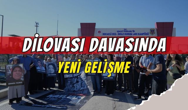 Dilovası Davasında Yeni Gelişme