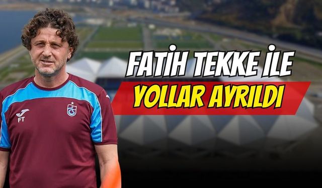 Trabzonspor'da Fatih Tekke İle Yollar Ayrıldı