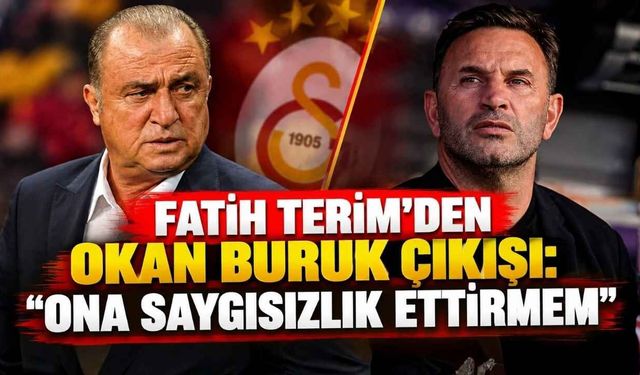 Fatih Terim’den Okan Buruk Çıkışı: "Ona Saygısızlık Ettirmem"