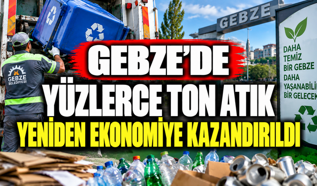 Gebze’de yüzlerce ton atık yeniden ekonomiye kazandırıldı