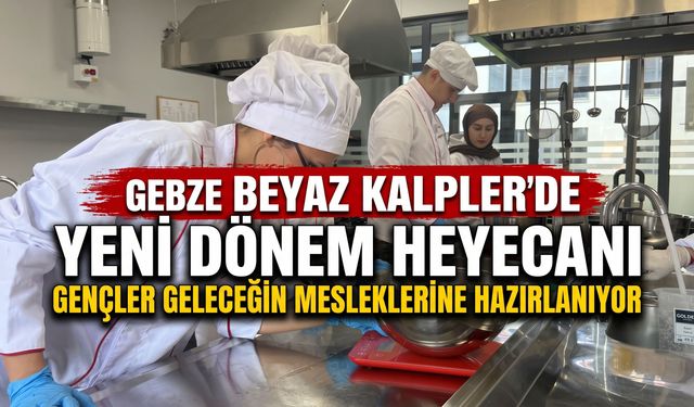 Gebze Beyaz Kalpler’de Yeni Dönem Heyecanı: Gençler Geleceğin Mesleklerine Hazırlanıyor