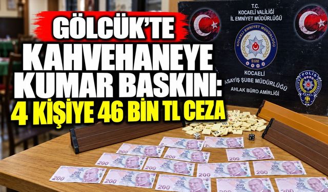 Gölcük’te kahvehaneye kumar baskını: 4 kişiye 46 bin TL ceza