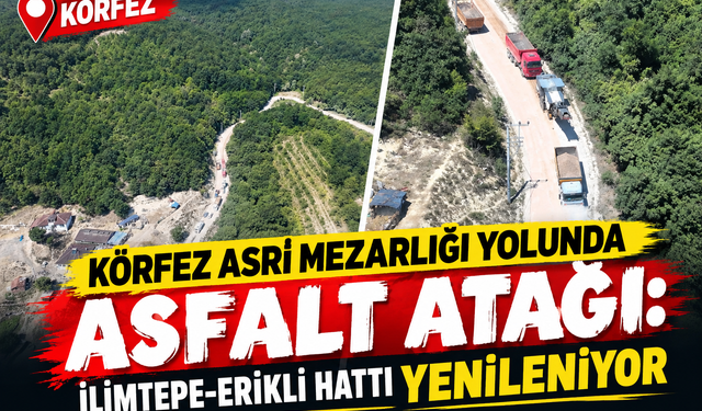 Körfez Asri Mezarlığı yolunda asfalt atağı: İlimtepe-Erikli hattı yenileniyor