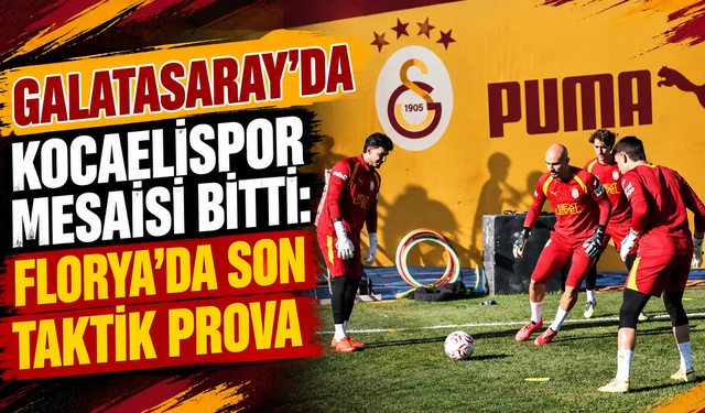 Galatasaray'da Kocaelispor mesaisi bitti: Florya'da son taktik prova