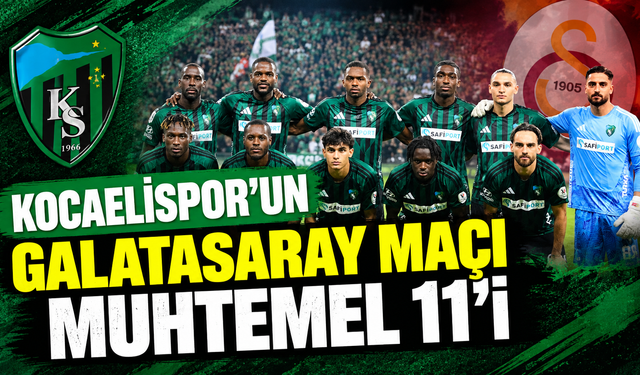 Kocaelispor'un Galatasaray maçı muhtemel 11'i