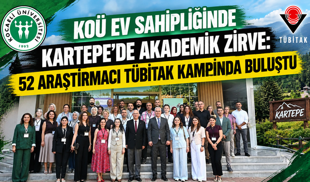 KOÜ ev sahipliğinde Kartepe'de akademik zirve: 52 araştırmacı TÜBİTAK kampında buluştu
