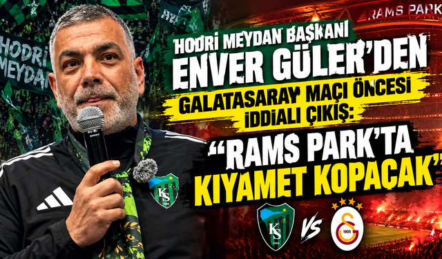 Hodri Meydan Başkanı Enver Güler'den Galatasaray maçı öncesi iddialı çıkış: "RAMS Park'ta kıyamet kopacak"