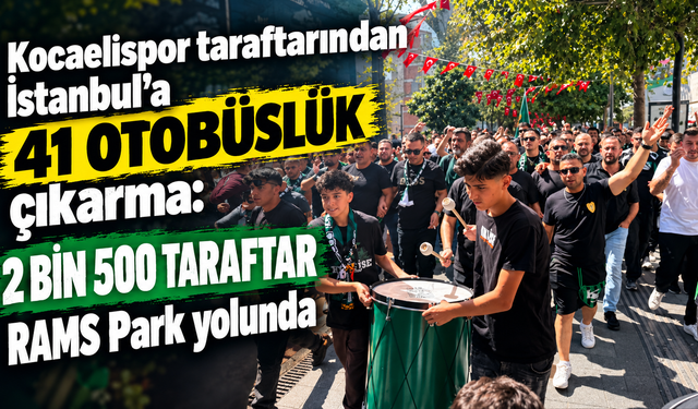 Kocaelispor taraftarından İstanbul’a 41 otobüslük çıkarma: 2 bin 500 taraftar RAMS Park yolunda