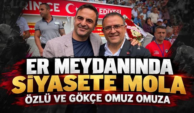 Er Meydanında Siyasete Mola: Özlü ve Gökçe Omuz Omuza