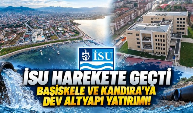 İSU Harekete Geçti: Başiskele ve Kandıra’ya Dev Altyapı Yatırımı