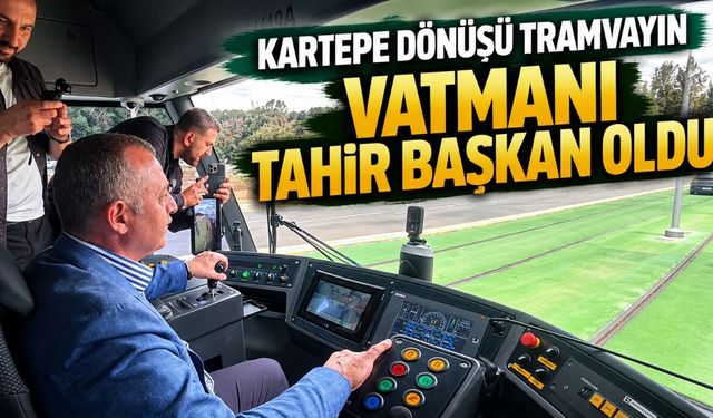 Kartepe Dönüşü Tramvayın Vatmanı Tahir Başkan Oldu