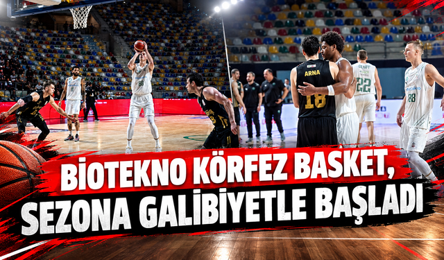 Biotekno Körfez Basket sezona galibiyetle başladı! Erokspor’u 88-79 Mağlup Etti