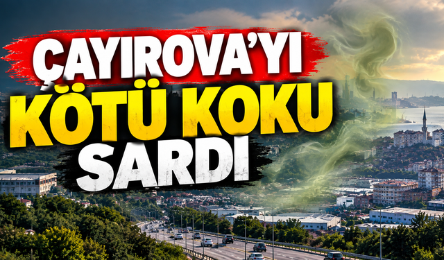 Çayırova’yı Kötü Koku Sardı!