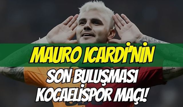 Icardi'nin Son Buluşması Kocaelispor Maçı Olacak