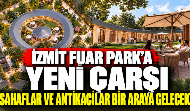 İzmit Fuar Park’a yeni çarşı: Sahaflar ve antikacılar bir araya gelecek