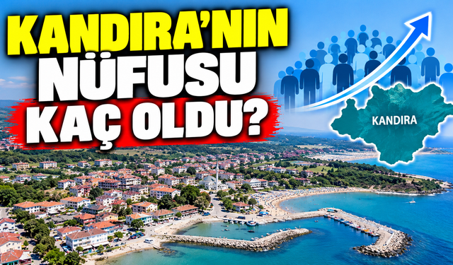 Kandıra'nın Nüfusu Kaç Oldu?