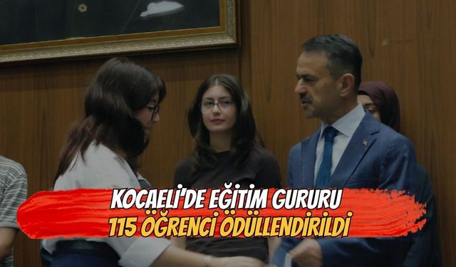 Kocaeli’de eğitim gururu: 115 öğrenci ödüllendirildi