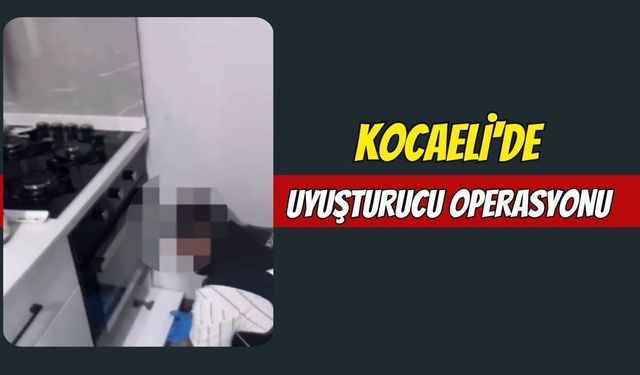 Kocaeli'de Uyuşturucu Operasyonu