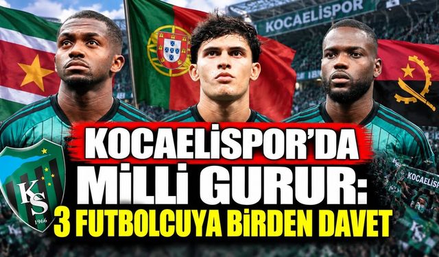 Kocaelispor’da milli gurur: 3 futbolcuya birden davet