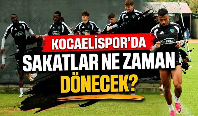 Kocaelispor'da Sakatlar Ne Zaman Dönecek?